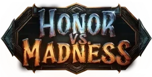 Honor vs Madness